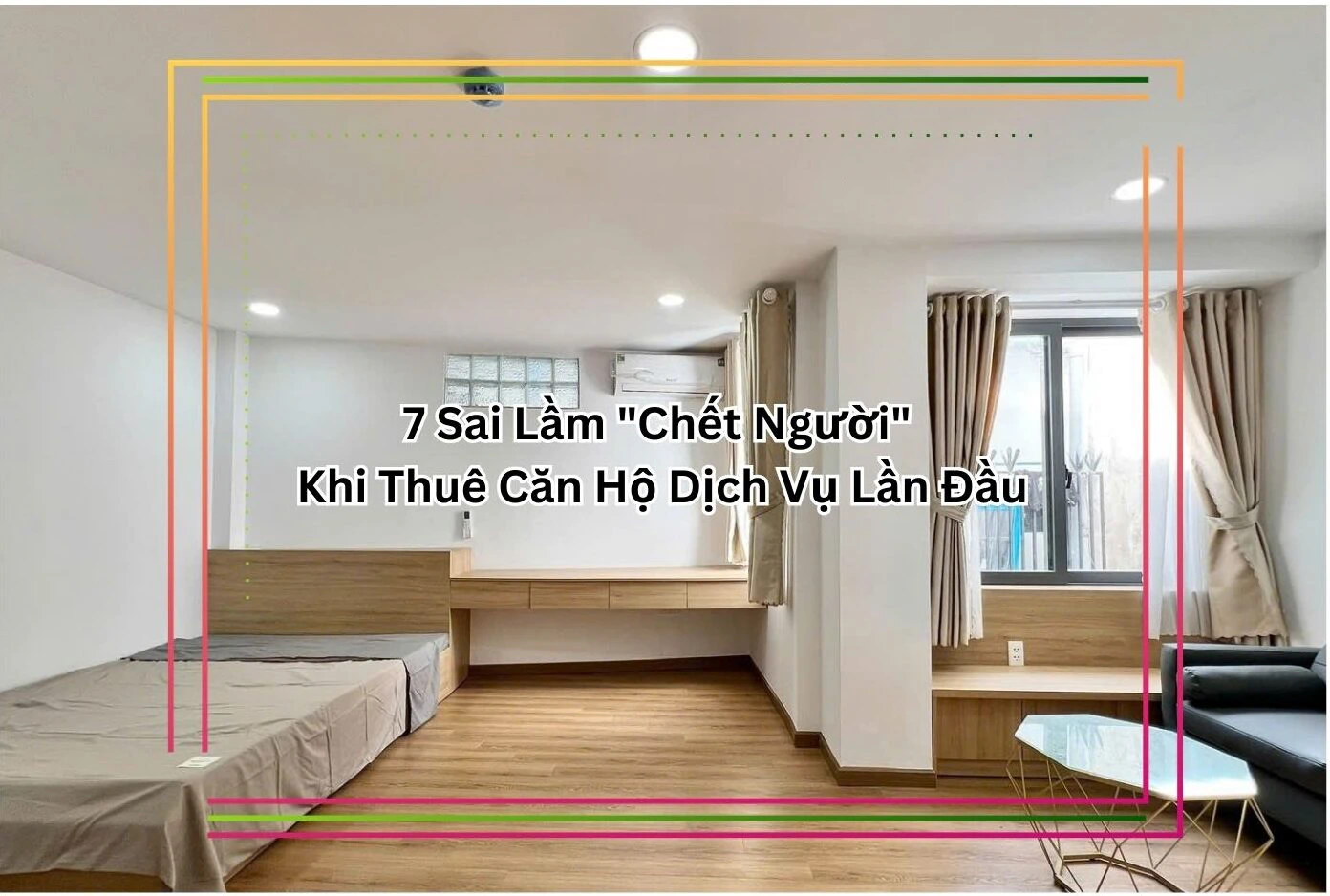 7 Sai Lầm Khi Thuê Căn Hộ Dịch Vụ Lần Đầu